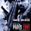 FROM PARIS WITH LOVE (2010) ★★★★★